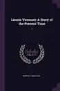 Leonie Vermont. A Story of the Present Time: 1 - Hamilton Murray