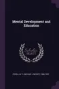 Mental Development and Education - M 1866-1932 O'Shea