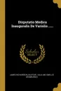 Disputatio Medica Inauguralis De Variolis ...... - James Richardson, Balfour