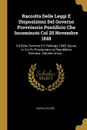 Raccolta Delle Leggi E Disposizioni Del Governo Provvisorio Pontificio Che Incomincio Col 25 Novembre 1848. Ed Ebbe Termine Il 9 Febbrajo 1849, Epoca In Cui Fu Proclamata La Repubblica Romana. Volume Unico... - Papal States