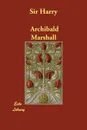 Sir Harry - Archibald Marshall