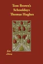 Tom Brown's Schooldays - Thomas Hughes