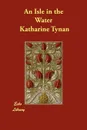 An Isle in the Water - Katharine Tynan