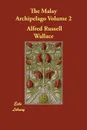 The Malay Archipelago Volume 2 - Alfred Russell Wallace