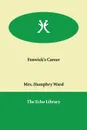 Fenwick's Career - Mrs. Humphry Ward