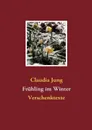 Fruhling im Winter - Claudia Jung