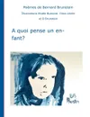 A quoi pense un enfant - Bernard Brunstein