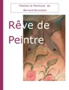 Reve de Peintre - Bernard Brunstein