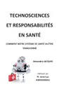 Technosciences et responsabilites en sante - Alexandre Jacques