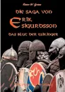 Die Saga von Erik Sigurdsson - Rainer W. Grimm