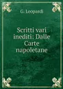 Scritti vari inediti: Dalle Carte napoletane - G. Leopardi