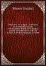 Memoires de la ligue : contenant les evenemens les plus remarquables depuis 1576, jusqu'a la paix accordee entre le Roi de France & let Roi d'Espagne, en 1598. v.1 - Simon Goulart