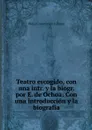 Teatro escogido, con una intr. y la biogr. por E. de Ochoa: Con una introduccion y la biografia - Pedro Calderón de la Barca