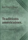 Traditions americaines. - José Güell y Renté