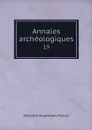 Annales archeologiques. 19 - Adolphe Napoléon Didron