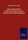 Uber kontinuierliche Thallinzufuhrung und deren Wirkung beim Abdominaltyphus - Paul Laquer B. Ehrlich