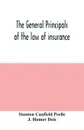 The general principals of the law of insurance - Stanton Canfield Peelle, J. Homer Deis