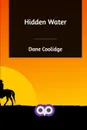 Hidden Water - Dane Coolidge
