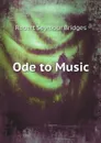 Ode to Music - Bridges Robert Seymour