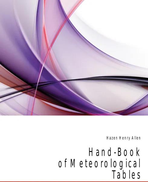 Обложка книги Hand-Book of Meteorological Tables, Hazen Henry Allen