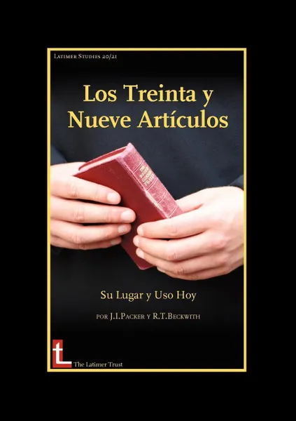 Обложка книги Los Treinta y Nueve Articulos. Su Lugar y Uso Hoy, James I Packer, Roger T Beckwith