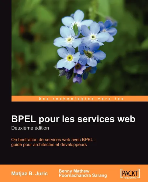 Обложка книги Bpel Pour Les Services Web. Deuxieme Edition, Matjaz B. Juric, Benny Mathew, Poornachandra Sarang