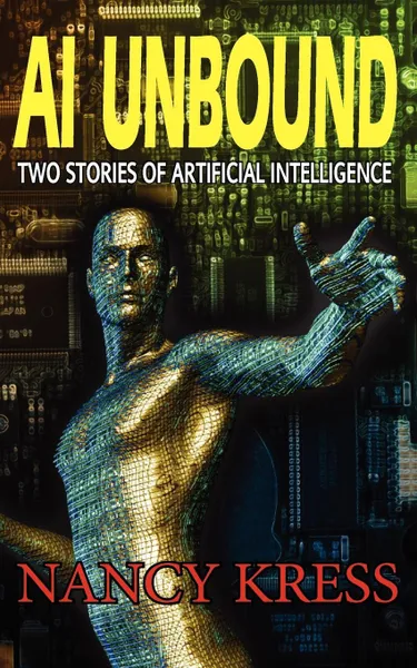 Обложка книги AI Unbound. Two Stories of Artificial Intelligence, Nancy Kress