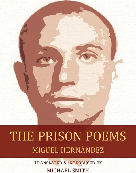 Обложка книги The Prison Poems, Miguel Hernández, Michael Smith