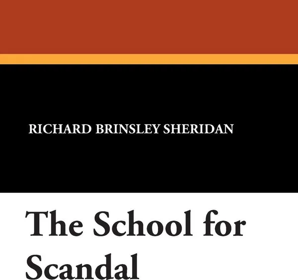 Обложка книги The School for Scandal, Richard Brinsley Sheridan