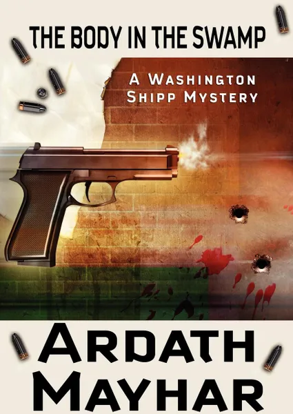 Обложка книги The Body in the Swamp. A Washington Shipp Mystery, Ardath Mayhar