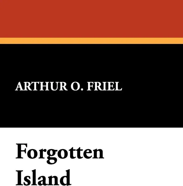 Обложка книги Forgotten Island, Arthur O. Friel