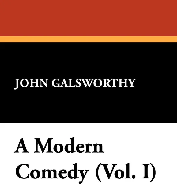 Обложка книги A Modern Comedy (Vol. I), John Sir Galsworthy