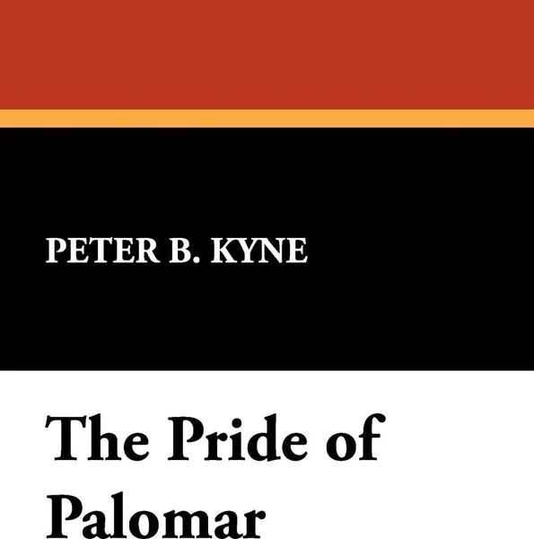 Обложка книги The Pride of Palomar, Peter B. Kyne