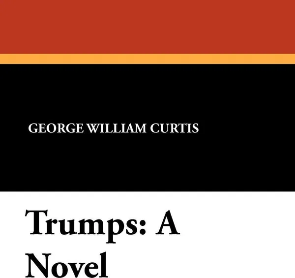 Обложка книги Trumps, George William Curtis