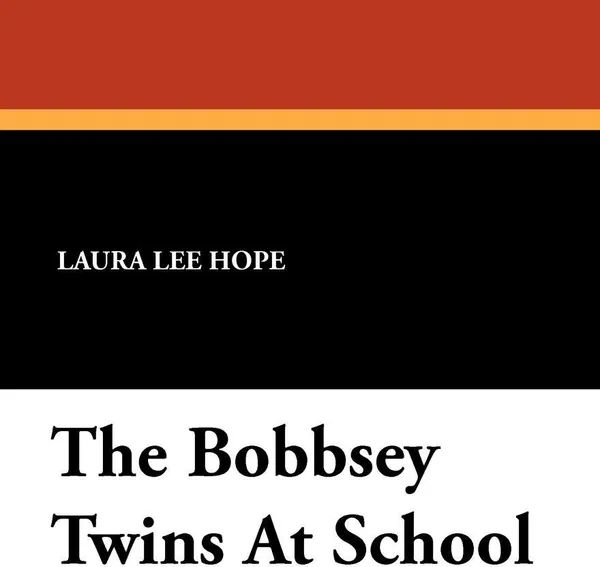 Обложка книги The Bobbsey Twins at School, Laura Lee Hope