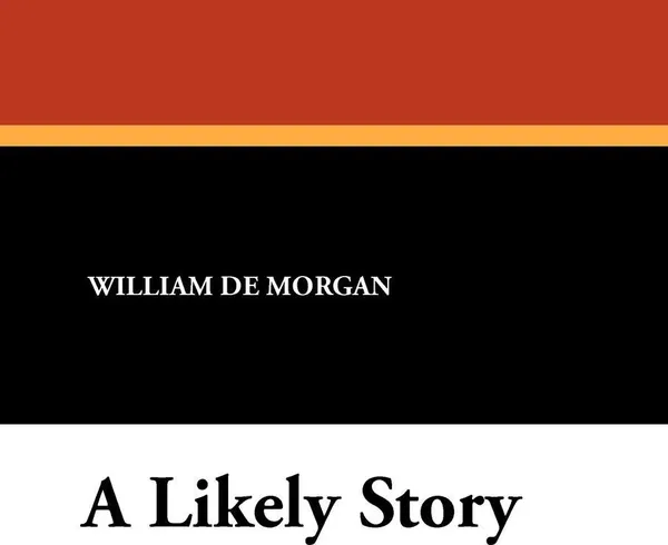 Обложка книги A Likely Story, William De Morgan