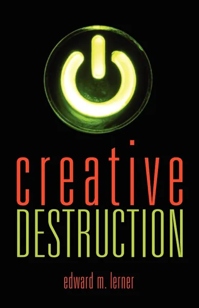 Обложка книги Creative Destruction, Edward M. Lerner