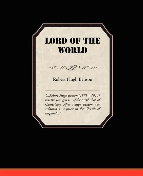 Обложка книги Lord of the World, Robert Hugh Benson