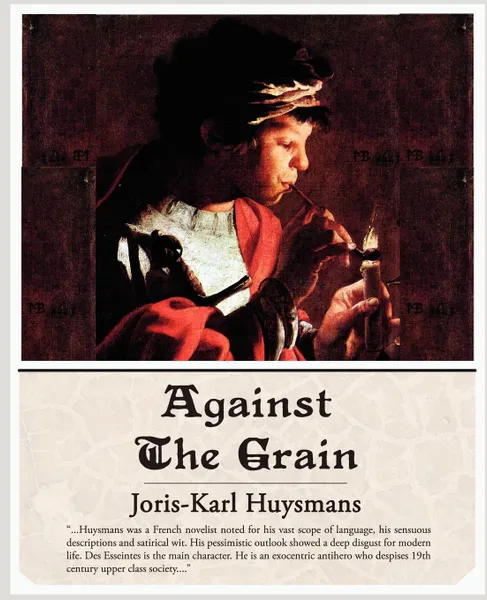 Обложка книги Against the Grain, Joris Karl Huysmans