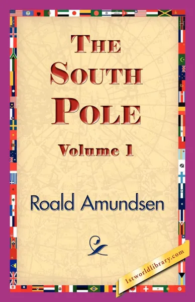 Обложка книги The South Pole, Volume 1, Roald Amundsen