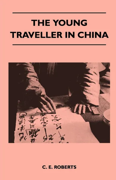 Обложка книги The Young Traveller in China, C. E. Roberts