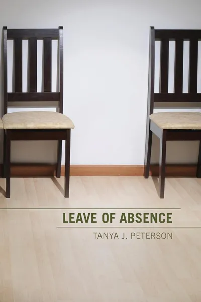Обложка книги Leave of Absence, Tanya J. Peterson