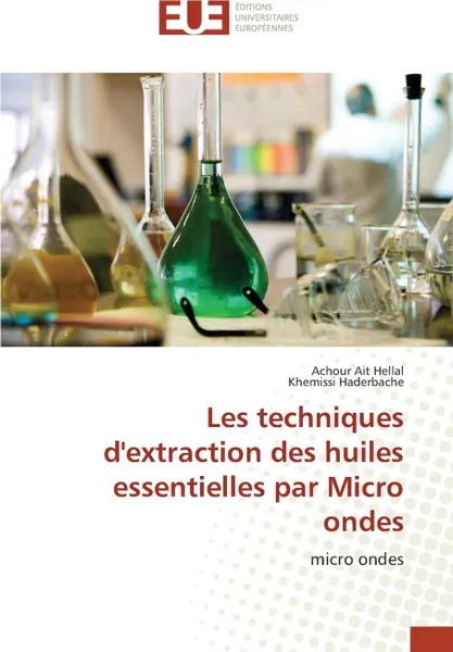 Обложка книги Les techniques d'extraction des huiles essentielles par micro ondes, Collectif