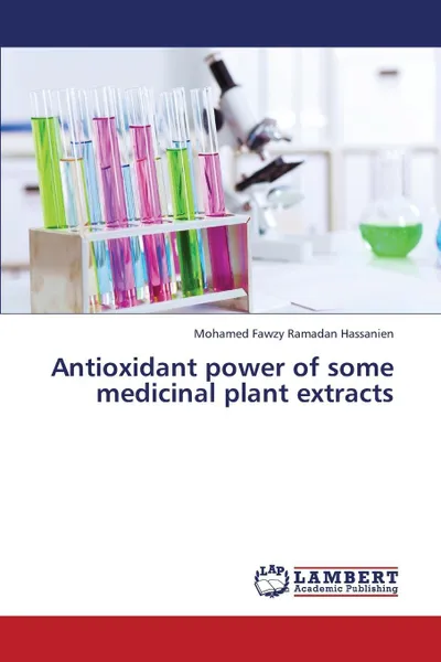 Обложка книги Antioxidant Power of Some Medicinal Plant Extracts, Hassanien Mohamed Fawzy Ramadan