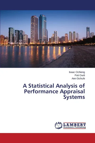 Обложка книги A Statistical Analysis of Performance Appraisal Systems, Ochieng Isaac, Owili Poti, Gichuhi Ann