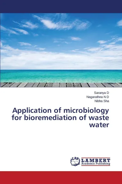 Обложка книги Application of microbiology for bioremediation of waste water, D Saranya, N D Nagarathna, Sha Nibha