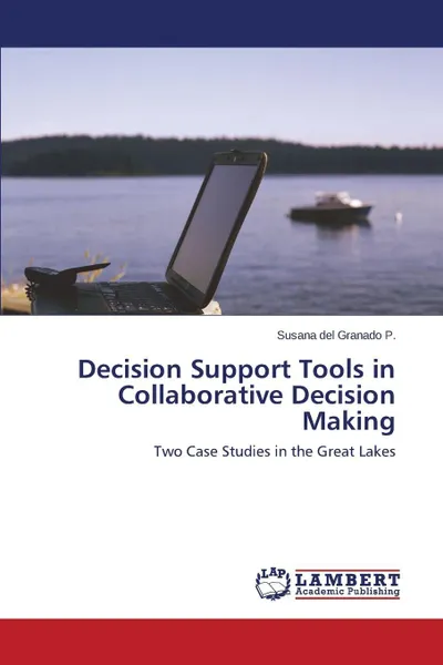 Обложка книги Decision Support Tools in Collaborative Decision Making, del Granado P. Susana