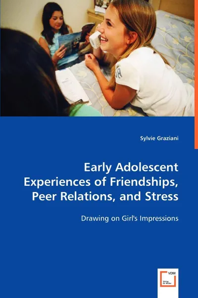 Обложка книги Early Adolescent Experiences of Friendships, Peer Relations, and Stress, Sylvie Graziani