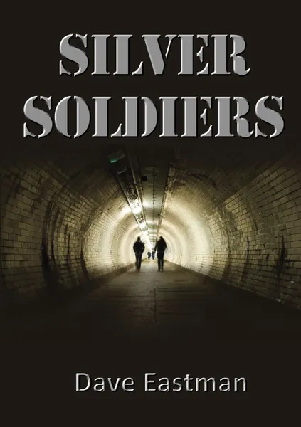 Обложка книги Silver Soldiers, Dave Eastman