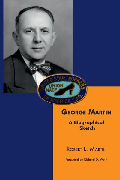 Обложка книги George Martin. A Biographical Sketch, Robert L. Martin